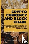 N. Williams, Richard - Cryptocurrency and Block Chain: Understanding the Future of Money Steps-By-Steps Guide to Benefit from Crypto, Investing Long Term and Trading Short T