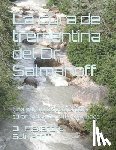 Salmanoff, Alexandre - La cura de trementina del Dr. Salmanoff: Una panacea secreta para curar todas las enfermedades