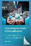 Dunn, Jace - Unleashing the Power of Diversification: The Essential Guide to Portfolio Management