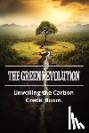 Greenfield, Ethan - The Green Revolution: Unveiling the Carbon Credit Boom