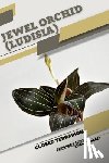 Sabanen, Tetiana - Jewel Orchid (Ludisia): Closed terrarium, Beginner's Guide