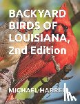 Harrell, Michael - Backyard Birds of Louisiana, 2nd Edition