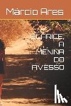 Ares, Marcio - Clarice, a menina do avesso