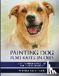 Halvorson, Adeline - Painting Dog Portraits in Oils: A Step by Step Workshop for Beginners to Advanced