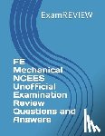 Yu, Mike - FE Mechanical NCEES Unofficial Examination Review Questions and Answers