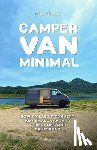 Graczyk, Tom - Camper Van Minimal: How to easily convert any small van into a fully off-grid campervan
