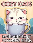 Press, Largeholly - Cozy Cats: Bold And Easy Cute Cats Coloring Book For Adults And Seniors