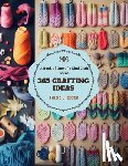 Jessen, Faizic L. - 365 Crafting Ideas: A Book of One of a Kind Craft Ideas