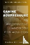Williamson, Gordon - Canine Acupressures: An Informative Handbook for Acu-Dogs