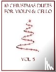 Dockery, B. C. - 10 Christmas Duets for Violin and Cello: Volume 5