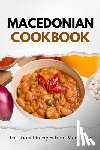 Luxe, Liam - Macedonian Cookbook: Traditional Recipes from Macedonia