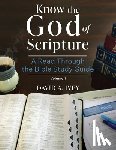Ivey, David A. - Know the God of Scripture: A Read Through the Bible Study Guide
