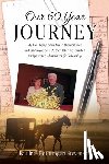 Stevenson, Pauline (Borntrager) - Our 60 Year Journey: My Life - Being Born Amish Then Married and Employed by Cia, Then Later We Founded and Pastored Abundant Life Fellowsh
