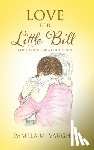Vaughn, Pamela M. - Love for Little Bill: God's Truth for a Child's Pain