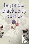 Wallace, Theresa - Beyond the Blackberry Bushes
