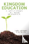 Bowers, Luke - Kingdom Education: A Lasting Legacy for Future Generations