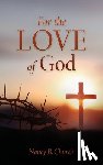 Church, Nancy B. - For the Love of God