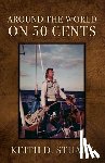 Stuart, Keith D. - Around The World On 50 Cents