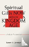 Jamison, Tommy L. - Spiritual Gifts NOW and in the KINGDOM AGE: A Call for Preparation!