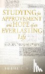 Hogue, Lemuel C. - Studying for Approvement and Hope of an Everlasting Life: To Earn Life Is to Learn