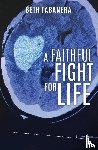 Tabanera, Beth - Tabanera, B: Faithful Fight for Life