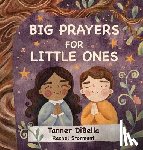 Dibella, Tanner - Big Prayers for Little Ones