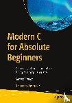 Dmitrovic, Slobodan - Modern C for Absolute Beginners