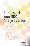 Wall, Tyler, Rodrick, Jarrett - Jump-start Your SOC Analyst Career