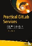 Painter, Jeffrey - Practical GitLab Services