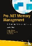 Kokosa, Konrad, Nasarre, Christophe, Gosse, Kevin - Pro .NET Memory Management