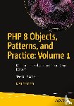 Zandstra, Matt - PHP 8 Objects, Patterns, and Practice: Volume 1