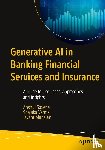 Saxena, Anshul, Verma, Shalaka, Mahajan, Jayant - Generative AI in Banking Financial Services and Insurance