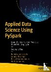 Kakarla, Ramcharan, Krishnan, Sundar, Dhamodharan, Balaji, Gunnu, Venkata - Applied Data Science Using PySpark