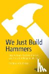Ehmke, Coraline Ada - We Just Build Hammers