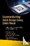 Halder, Subhojit, A. Chauhan, Kinjal, Barfar, Muhamad Bagher, Ganguly, Srinjoy - Superconducting Qubit Design Using Qiskit Metal