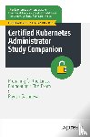 Sachdeva, Piyush - Certified Kubernetes Administrator Study Companion