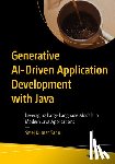 Sahu, Satej Kumar - Generative Ai-Driven Application Development with Java: Leveraging Large Language Models in Modern Java Applications