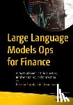 Jeyaraman, Brindha Priyadarshini - Large Language Models Ops for Finance