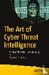 Thomas, Crawford - The Art of Cyber Threat Intelligence