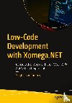 Sarafudinov, Serghei - Low-Code Development with Xomega.NET