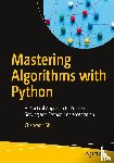 Shi, Chenyang - Mastering Algorithms with Python
