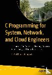 Rangisetti, Dr Anil Kumar - C Programming for System, Network, and Cloud Engineers