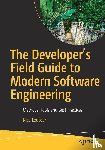 Loubser, Nico - The Developer's Field Guide to Modern Software Engineering