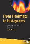 Martin-Vegue, Tony - From Heatmaps to Histograms