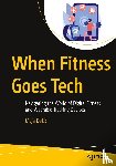 Dakic, Maja - When Fitness Goes Tech