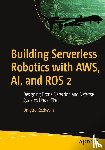 Kozhevin, Dmytro - Building Serverless Robotics with AWS, AI, and ROS 2
