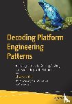 Vohra, Shweta - Decoding Platform Engineering Patterns