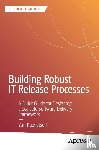Kuznetsoff, Yuri - Building Robust IT Release Processes