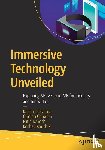 Sharma, Rashmi, Chhabra, Gunjan, Rakesh, Nitin, Kaushik, Keshav - Immersive Technology Unveiled