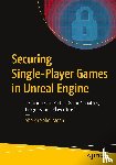 Moon, Sheikh Sohel - Securing Single-Player Games in Unreal Engine